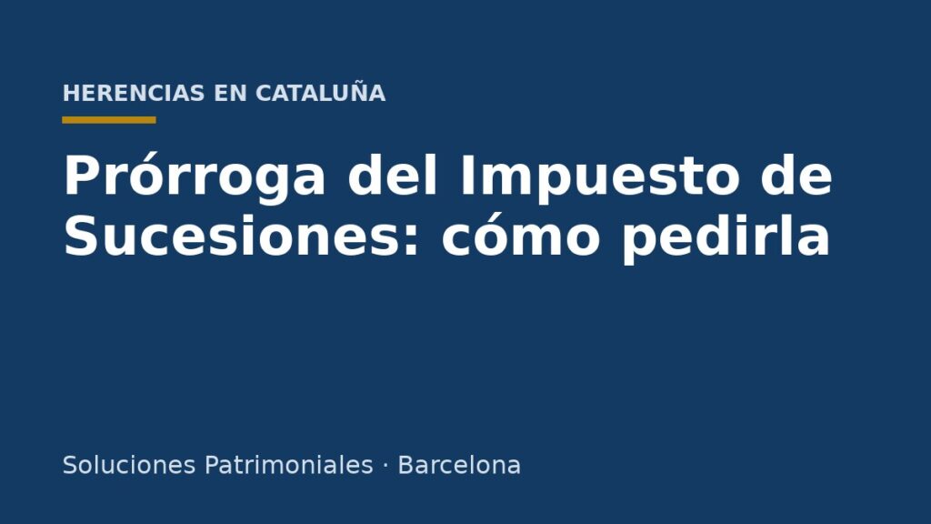 Prórroga del Impuesto de Sucesiones en Cataluña
